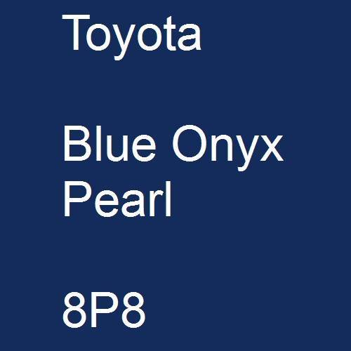 Toyota, Blue Onyx Pearl, 8P8.